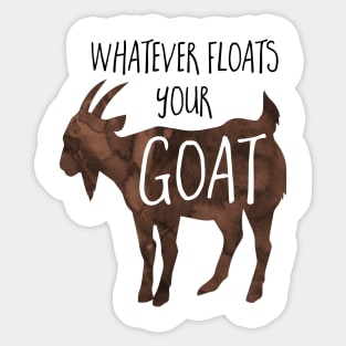 Whatever floats your goat - funny design for goat lovers Sticker